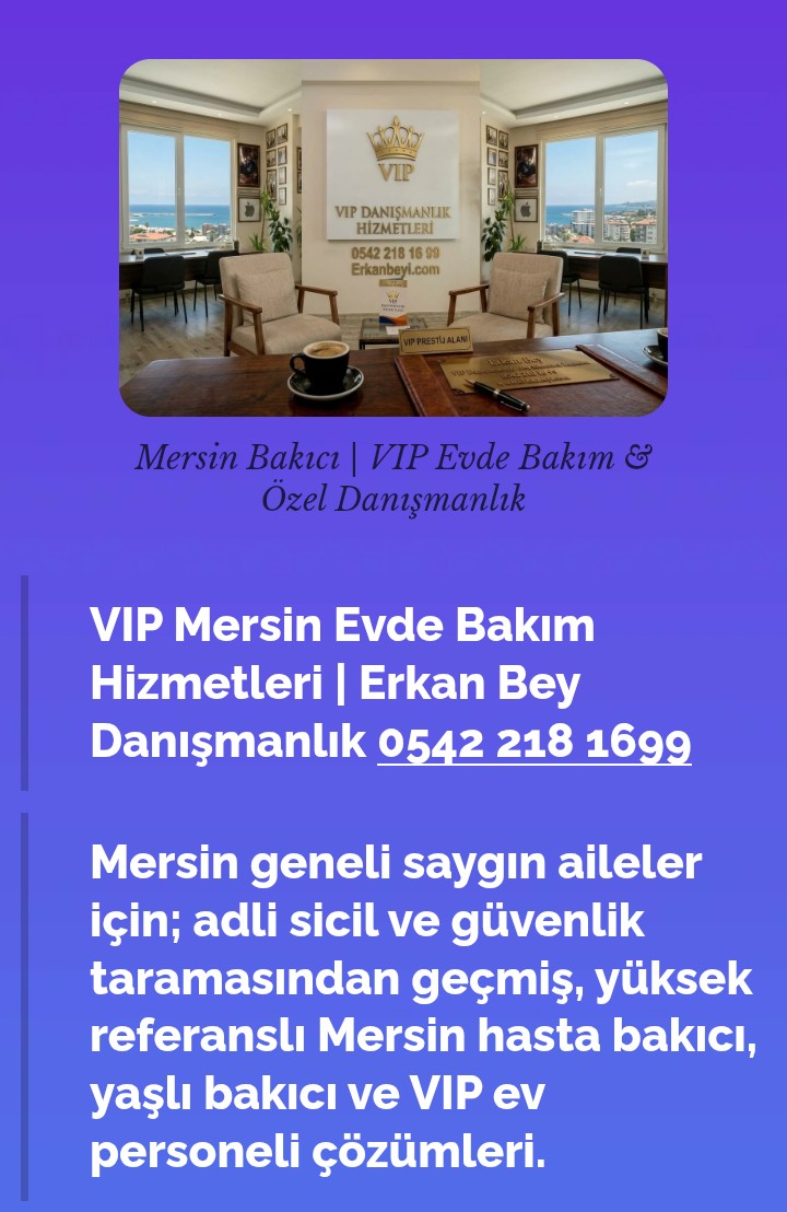 Mersin Tece Bakıcı - VIP Bakıcı Danışmanlık